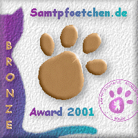 Miau und Herzlichen Glückwunsch! Nach genauer Begutachtung Deiner Homepage haben wir uns entschieden. Wir finden Du hast den Samtpfoetchen.de Award in Bronze verdient. Weiterhin viel Spaß mit Deinen Samtpfoten und Deiner Homepage.